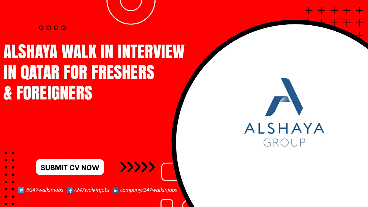 Alshaya Walk in Interview in Qatar