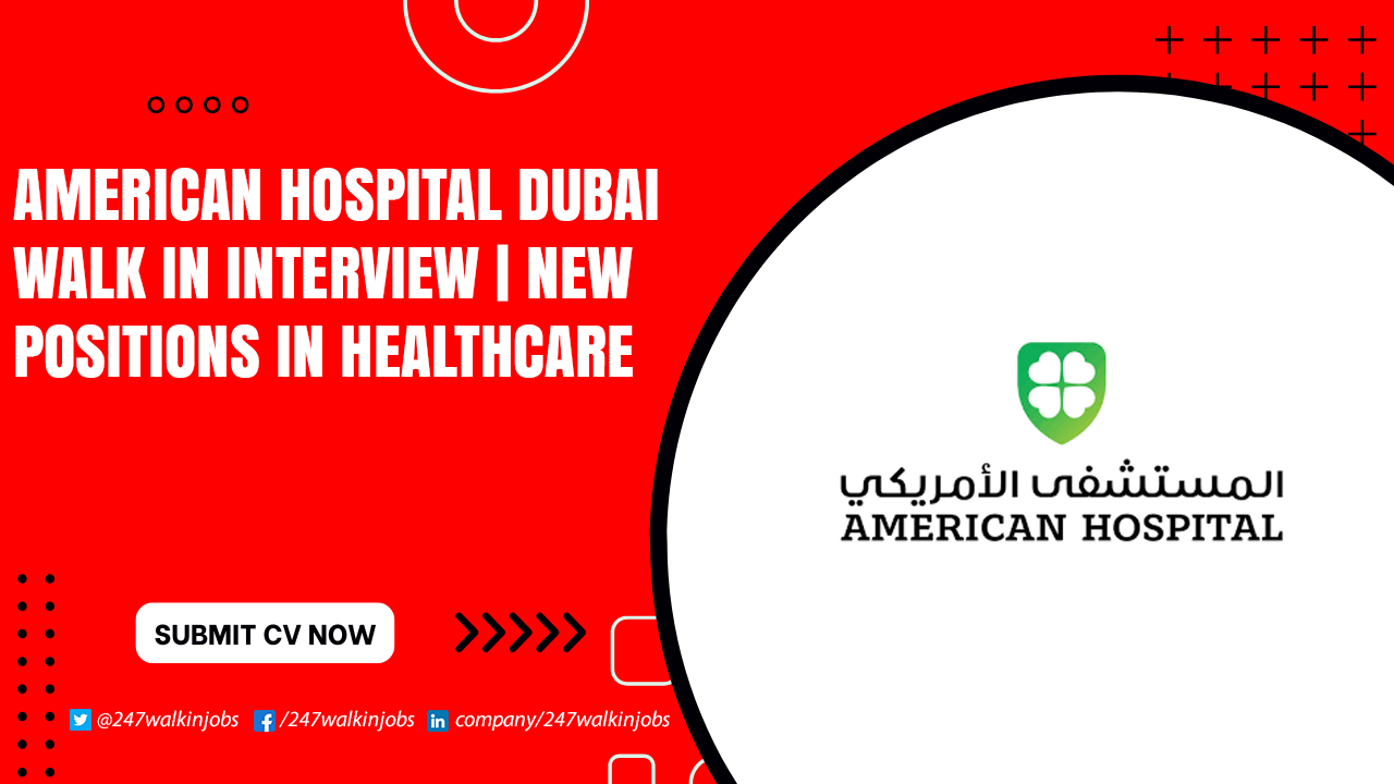 American Hospital Dubai Careers for Nurses American Hospital Dubai Walk in Interview
