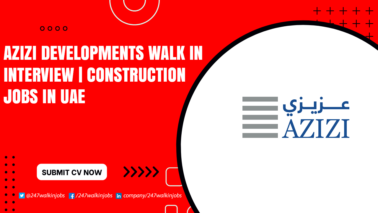 AZIZI Developments Walk in Interview