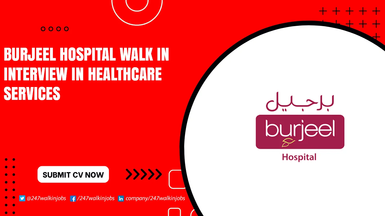Burjeel Hospital Walk in Interview