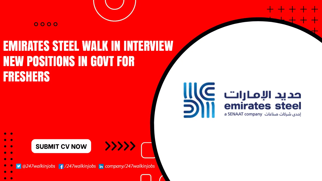 Emirates Steel Careers for Freshers Emirates Steel Walk in Interview