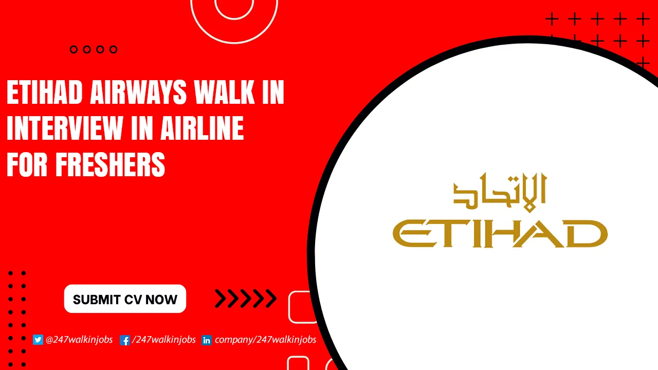 Etihad Airways Careers for Freshers Etihad Airways Walk in Interview