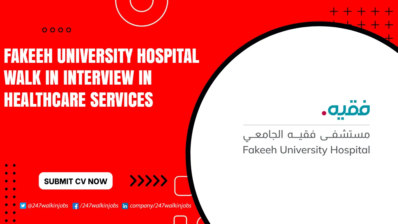Fakeeh University Hospital Walk in Interview