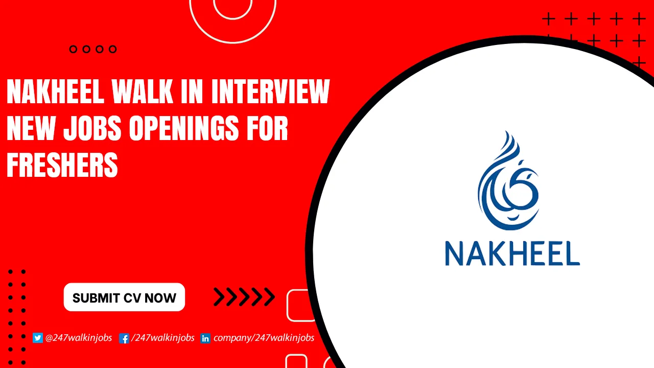 Nakheel Walk in Interview