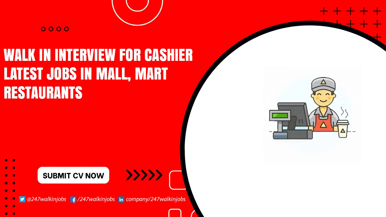 Walk in Interview for Cashier Jobs
