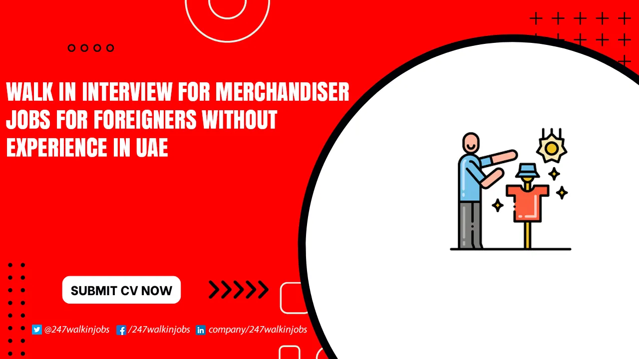 Walk in Interview for Merchandiser Jobs