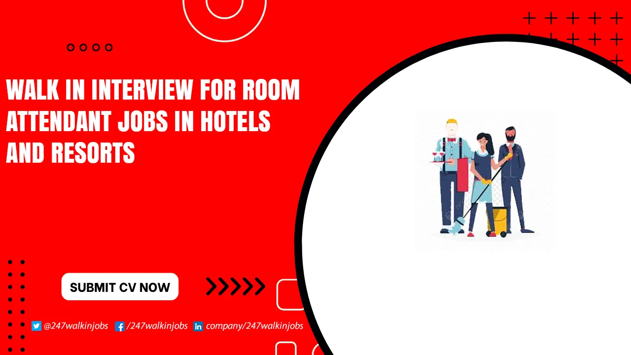 Walk in Interview for Room Attendant Jobs